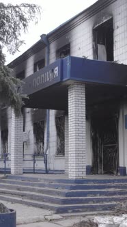 Vertical Video of a War Destroyed Police Station in Ukraine