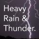 Heavy Rain and Thunder 4