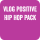 Vlog Positive Hip Hop Pack