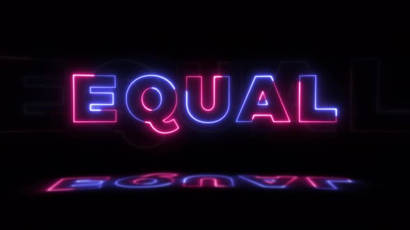 Neon glowing word 'EQUAL' on a black background with reflections on a floor
