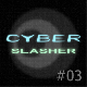 Cyber Slasher 03 - AudioJungle Item for Sale