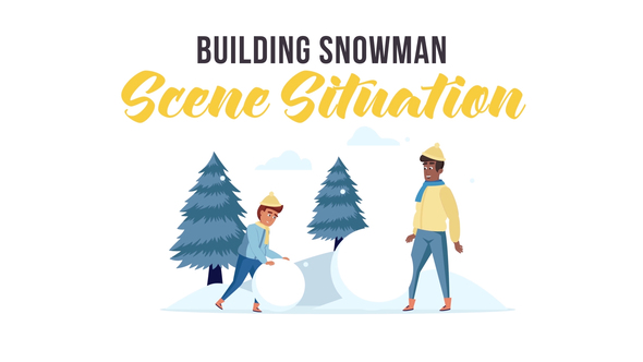 Building snowman - Scene Situation