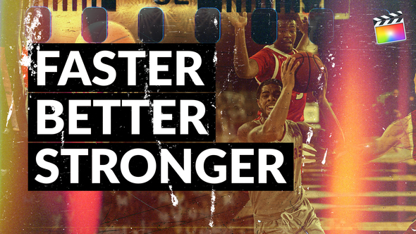 Faster Better Stronger | For Final Cut & Apple Motion