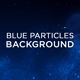 Blue Particles Background - VideoHive Item for Sale