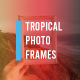 Tropical Photo Frames & Photo Editor - CodeCanyon Item for Sale