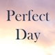 Perfect Day