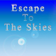 Escape To The Skies
