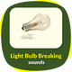 Light Bulb Breaking Sounds