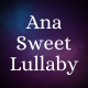 Ana Sweet Lullaby