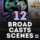 12 Broadcasts Scenes - VideoHive Item for Sale