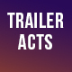 Cinematic Trailer Acts
