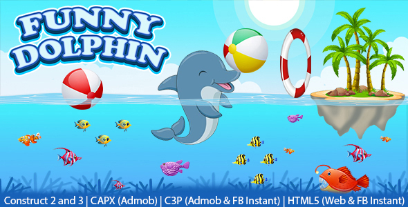 Funny Dolphin Game (Construct 2 | Construct 3 | C3P | CAPX | HTML5 | Cordova) Admob and FB Instant