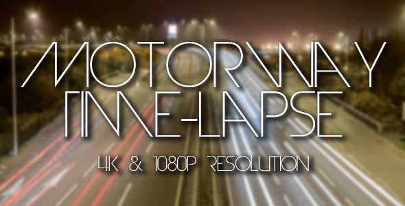 Motorway Time-Lapse - 4k & 1080p Resolution