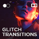 Glitch Transitions - VideoHive Item for Sale