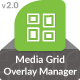 Media Grid - Overlay Manager add-on - CodeCanyon Item for Sale