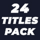 24 Titles Pack - VideoHive Item for Sale