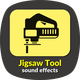 Jigsaw Tool Sound Effects