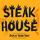 Steak House – Display Burn Font - GraphicRiver Item for Sale
