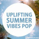 Uplifting Summer Vibes Pop