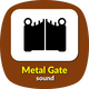 Metal Gate Opening Sound