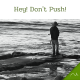 Hey! Don't Push!