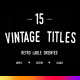 15 Vintage Titles Pack 2 - VideoHive Item for Sale