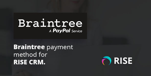 Braintree payment method for RISE CRM