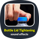 Bottle Lid Tightening Sounds