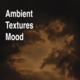 Ambient Texture Mood Pack