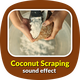Coconut Scraping Sound