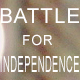 Battle For Independence