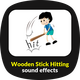 Wooden Stick Hitting Sounds