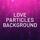 Love Particles Background - VideoHive Item for Sale