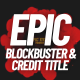 Epic Blockbuster & Credit Title - VideoHive Item for Sale