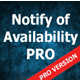 Notify of availability PRO ver 9.7.4 - CodeCanyon Item for Sale