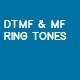 DTMF & MF Ring Tones