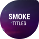 The Smoke Cinematic Titles - VideoHive Item for Sale