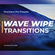 Wave Wipe Transitions | Premiere Pro Presets - VideoHive Item for Sale
