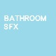 Bathroom SFX