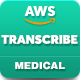 AWS Amazon Transcribe Medical - Medical Speech to Text Converter - CodeCanyon Item for Sale