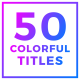 50 Colorful Titles - VideoHive Item for Sale