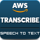 AWS Amazon Transcribe - Speech to Text Converter - CodeCanyon Item for Sale