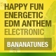 Happy Fun Energetic EDM Anthem