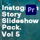Instagram Story Slideshow Pack. Vol5 | Premiere Pro - VideoHive Item for Sale