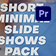 Short Minimal Slideshows Pack. Vol7 | Premiere Pro - VideoHive Item for Sale