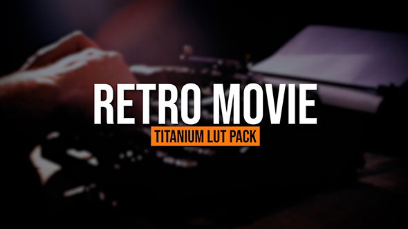 Titanium Retro Movie LUT Pack (20 LUTs)