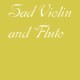 Sad Violin And Flute