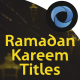 Ramadan Kareem Titles l Islamic Quran Month l Ramadan Social Media - VideoHive Item for Sale
