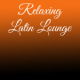 Relaxing Latin Lounge