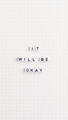IT WILL BE OKAY white beads message typography on white - PhotoDune Item for Sale